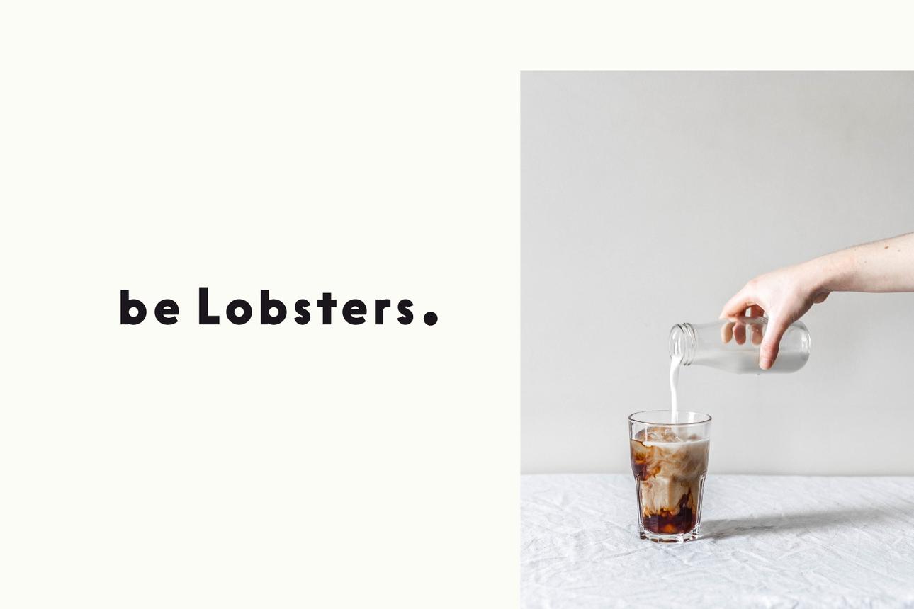 BE LOBSTERS